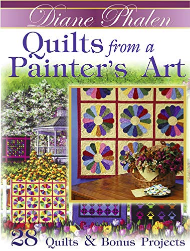 Quilts from a Painter's Art 28 Quilts and Bonus Projects [Paperback]