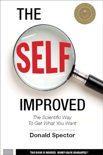 The SELF, Improved The Scientific Way to Get What You Want [Hardcover]