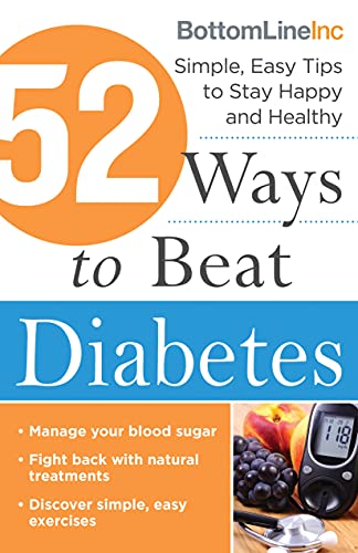 52 Ways to Beat Diabetes Simple, Easy Tips to Stay Happy and Healthy [Paperback]
