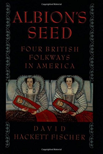 Albion's Seed Four British Folkways in America [Paperback]