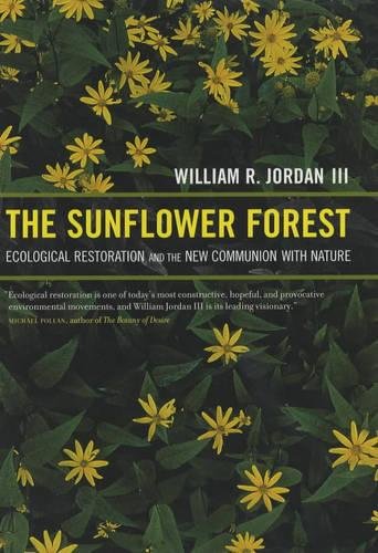 The Sunflower Forest Ecological Restoration and the New Communion with Nature [Hardcover]