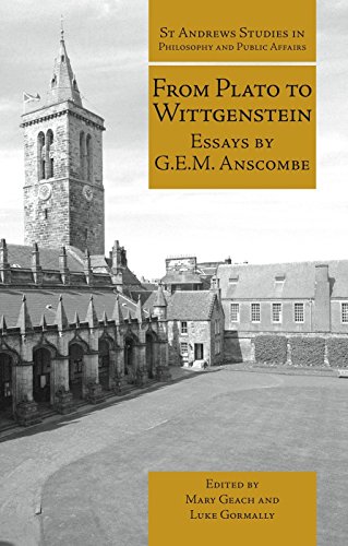 From Plato to Wittgenstein Essays by G.E.M. Anscombe [Paperback]