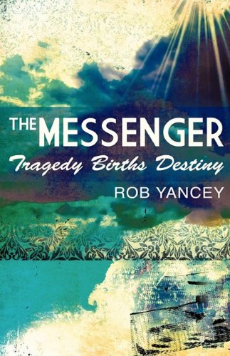 Messenger  Tragedy Births Destiny [Hardcover]