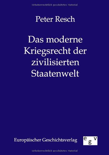 Moderne Kriegsrecht der Zivilisierten Staatenwelt [Paperback]