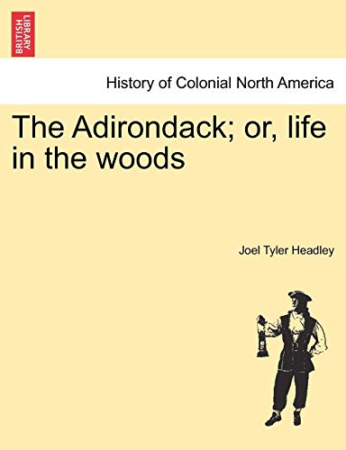 Adirondack or, Life in the Woods [Paperback]