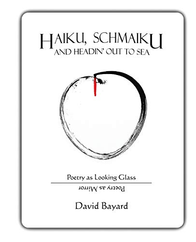 Haiku, Schmaiku and Apples  Poetry As Looking Glass, Poetry As Mirror [Paperback]