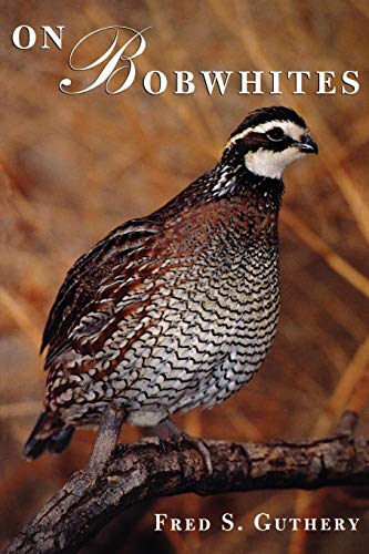 On Bobwhites (w. L. Moody Jr. Natural History Series) [Paperback]