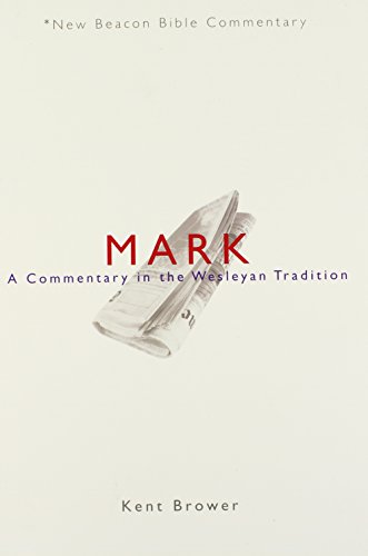 Nbbc, Mark A Commentary in the Wesleyan Tradition [Paperback]