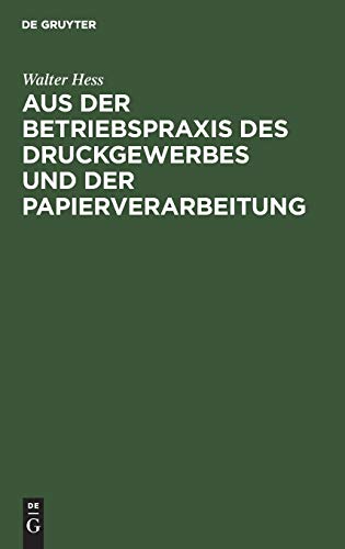 Aus der Betriebspraxis des Druckgewerbes und der Papierverarbeitung [Hardcover]