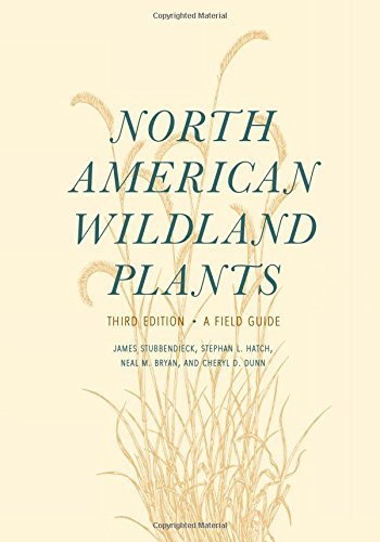 North American Wildland Plants, Third Edition A Field Guide [Paperback]