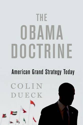 The Obama Doctrine: American Grand Strategy Today [Paperback]