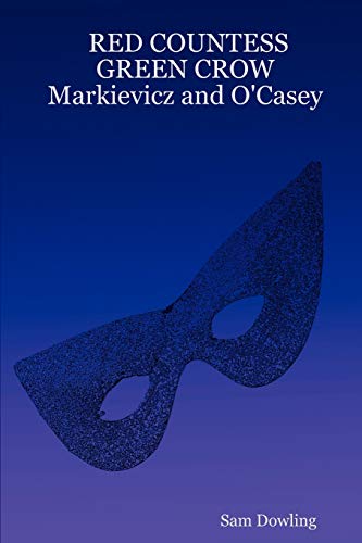 Red Countess Green Crow Markievicz And O'casey [Paperback]