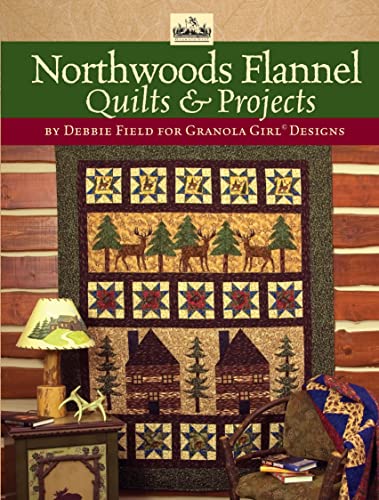Granola Girl Designs Northwoods Flannel Quilts &amp Projects [Paperback]