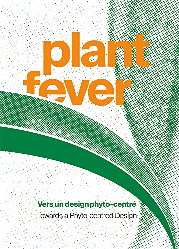 Plant Fever Towards a phyto-centred design [Paperback]