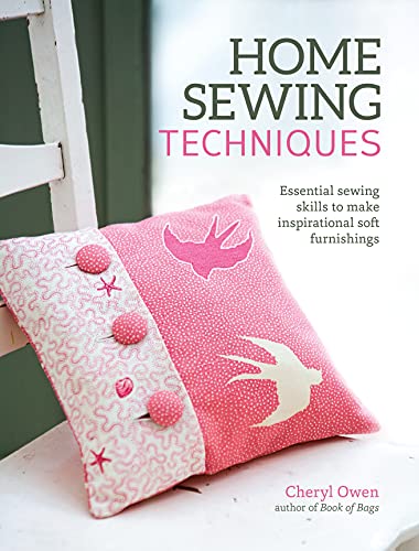 Home Sewing Techniques Essential Sewing Skills to Make Inspirational Soft Furni [Paperback]