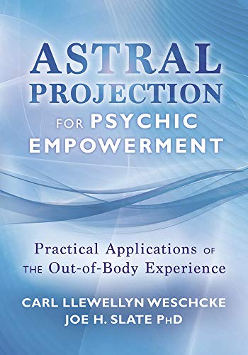 Astral Projection For Psychic Empowerment The Out-Of-Body Experience, Astral Po [Paperback]