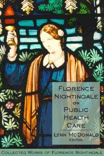 Florence Nightingale on Public Healt Care Collected Works of Florence Nightinga [Hardcover]