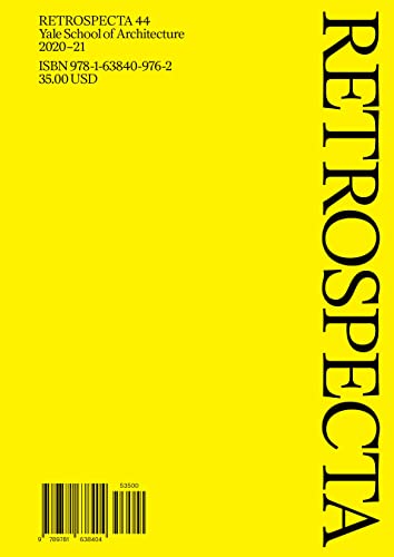 Retrospecta 44 Yale School of Architecture 2020-21 [Paperback]