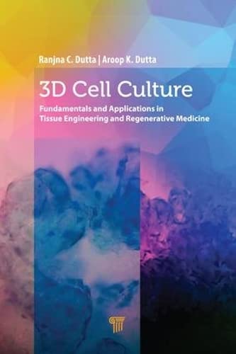 3D Cell Culture Fundamentals and Applications in Tissue Engineering and Regener [Hardcover]