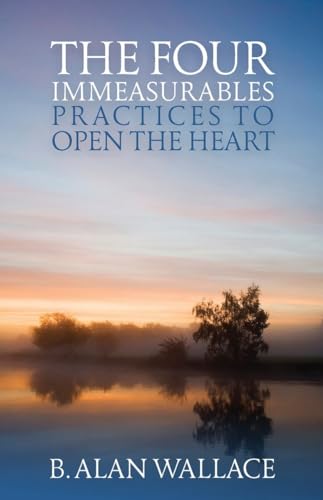 The Four Immeasurables Practices to Open the Heart [Paperback]