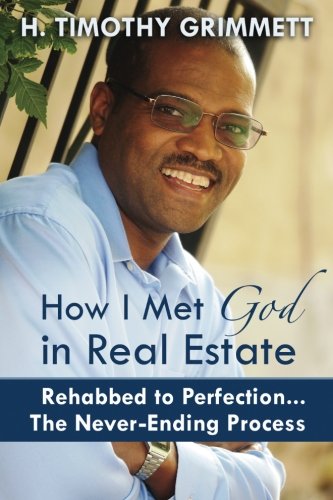 How I Met God In Real Estate Rehabbed To Perfection ... The Never-Ending Proces [Paperback]