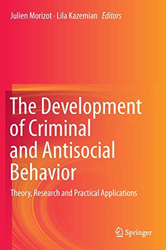 The Development of Criminal and Antisocial Behavior Theory, Research and Practi [Hardcover]