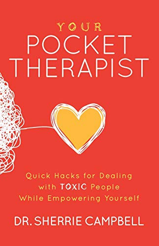 Your Pocket Therapist Quick Hacks for Dealing with Toxic People While Empowerin [Paperback]