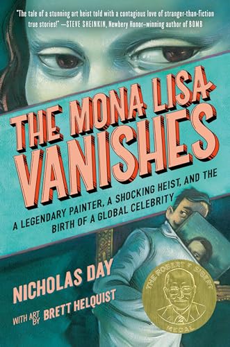 The Mona Lisa Vanishes A Legendary Painter, a Shocking Heist, and the Birth of  [Hardcover]