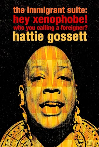the immigrant suite hey xenophobe who you calling foreigner [Paperback]