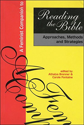 Feminist Companion to Reading the Bible Approaches, Methods And Strategies [Paperback]