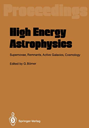 High Energy Astrophysics Supernovae, Remnants, Active Galaxies, Cosmology [Paperback]