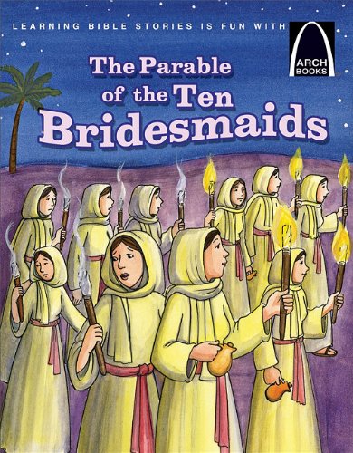 The Parable Of The Ten Bridesmaids (arch Book) [Paperback]