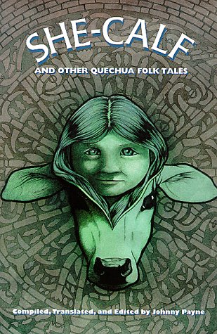 She-Calf And Other Quechua Folk Tales (english And Spanish Edition) [Paperback]