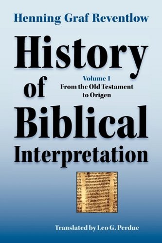 History Of Biblical Interpretation, Vol. 1 From The Old Testament To Origen [Paperback]