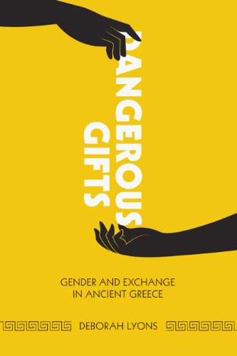 Dangerous Gifts Gender And Exchange In Ancient Greece [Paperback]