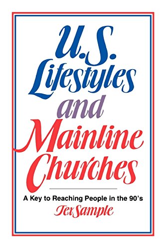 U.S. Lifestyles And Mainline Churches A Key To Reaching People In The 90's [Paperback]