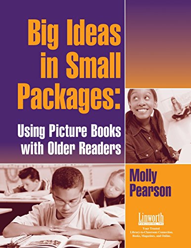 Big Ideas in Small Packages  Using Picture Books with Older Readers [Unknown]