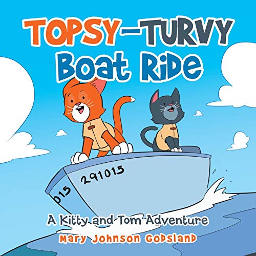 Topsy-Turvy Boat Ride  A Kitty and Tom Adventure [Paperback]