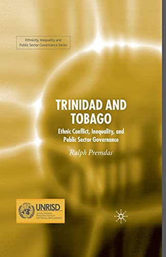 Trinidad and Tobago Ethnic Conflict, Inequality and Public Sector Governance [Paperback]