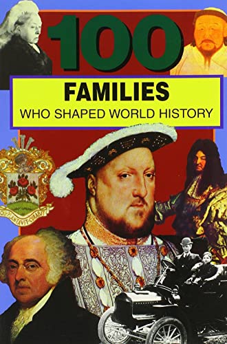 100 Families Who Shaped World History [Paperback]