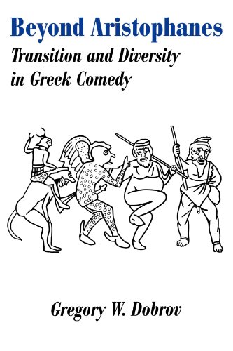 Beyond Aristophanes Transition and Diversity in Greek Comedy [Paperback]