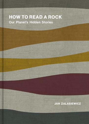 How to Read a Rock Our Planet's Hidden Stories [Hardcover]