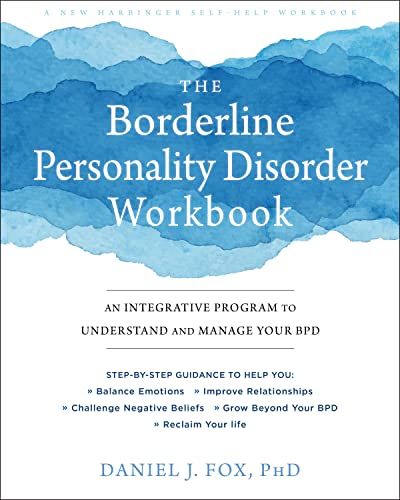 The Borderline Personality Disorder Workbook An Integrative Program to Understa [Paperback]