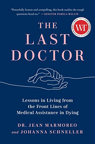 The Last Doctor Lessons in Living from the Front Lines of Medical Assistance in [Hardcover]