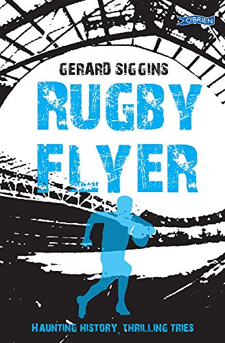 Rugby Flyer Haunting history, thrilling tries [Paperback]