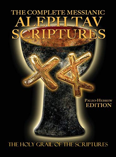 Complete Messianic Aleph Tav Scriptures Paleo-Hebrew Large Print Edition Study B [Hardcover]