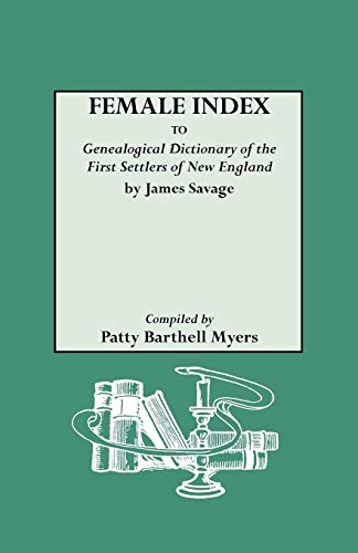 Female Index To  genealogical Dictionary Of The First Settlers Of New England  B [Paperback]