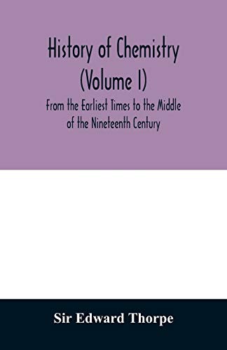 History Of Chemistry (Volume I) From The Earliest Times To The Middle Of The Nin