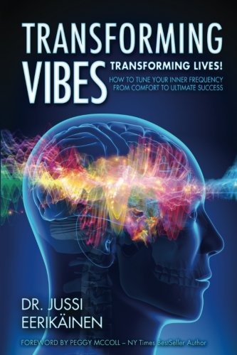 Transforming Vibes, Transforming Lives How To Tune Your Inner Frequency From C [Paperback]