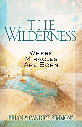 The Wilderness Where Miracles Are Born [Paperback]